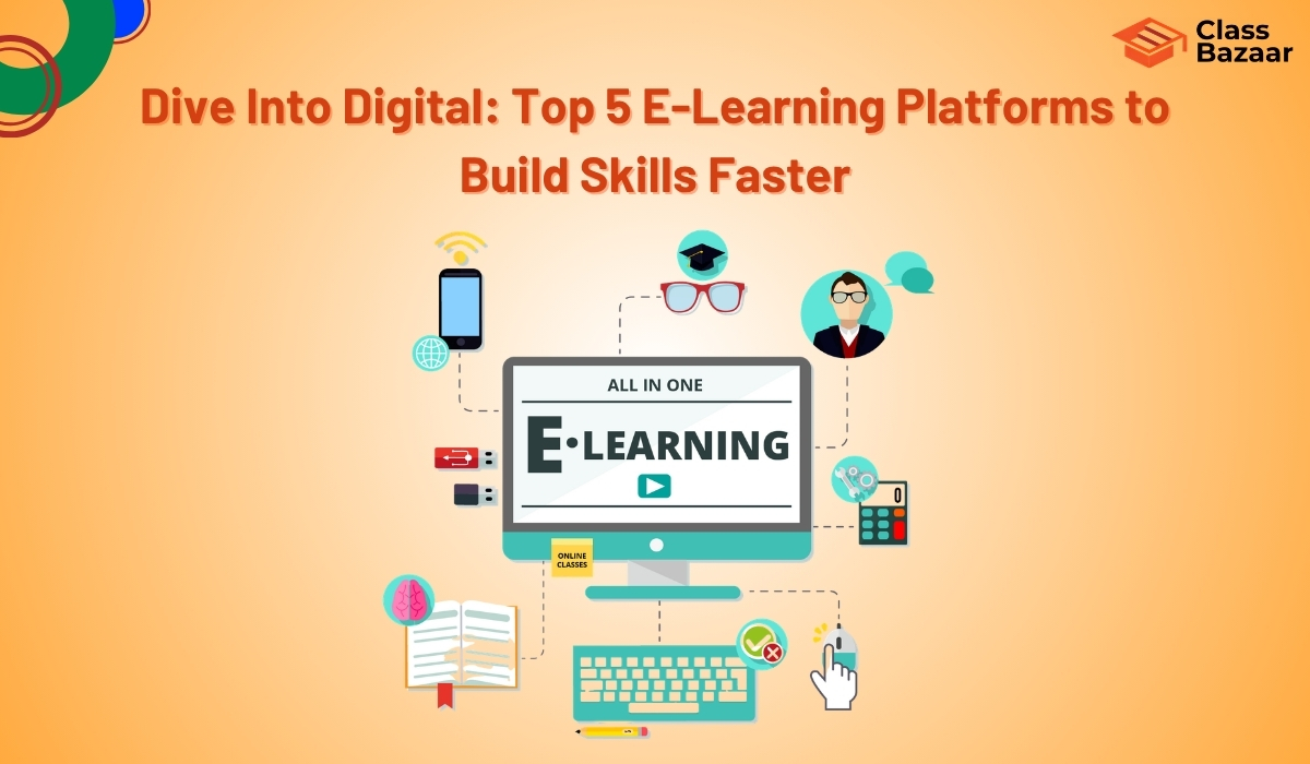 Dive Into Digital: Top 5 E-Learning Platforms to Build Skills Faster