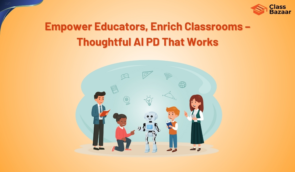 Empower Educators, Enrich Classrooms – Thoughtful AI PD That Works